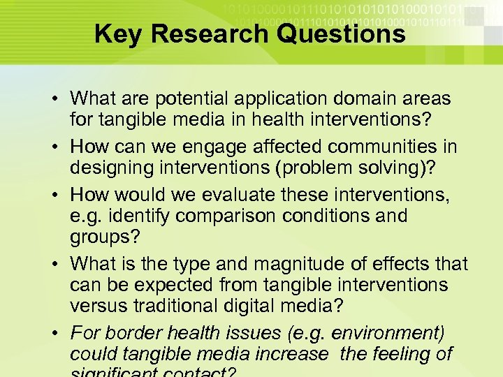 Key Research Questions • What are potential application domain areas for tangible media in