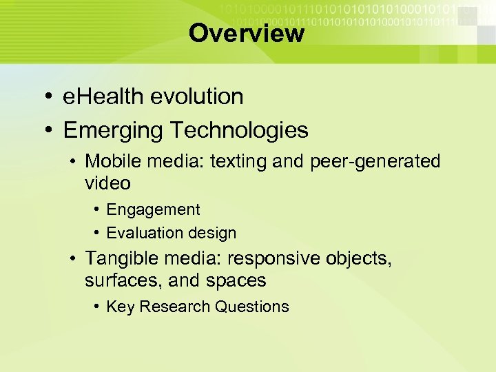 Overview • e. Health evolution • Emerging Technologies • Mobile media: texting and peer-generated