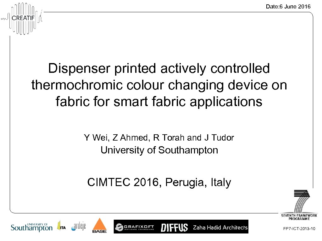 Date: 6 June 2016 Dispenser printed actively controlled thermochromic colour changing device on fabric