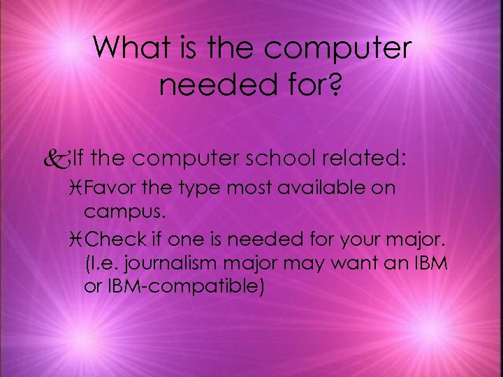 What is the computer needed for? k. If the computer school related: i. Favor
