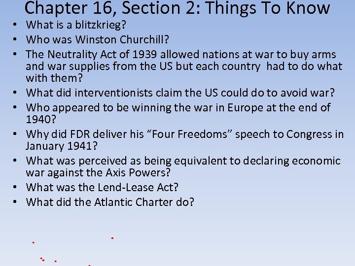 Chapter 16, Section 2: Things To Know • What is a blitzkrieg? • Who