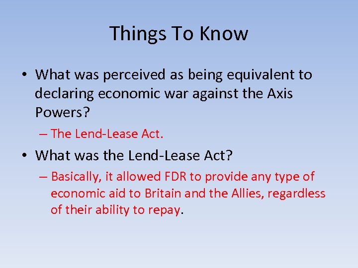 Things To Know • What was perceived as being equivalent to declaring economic war
