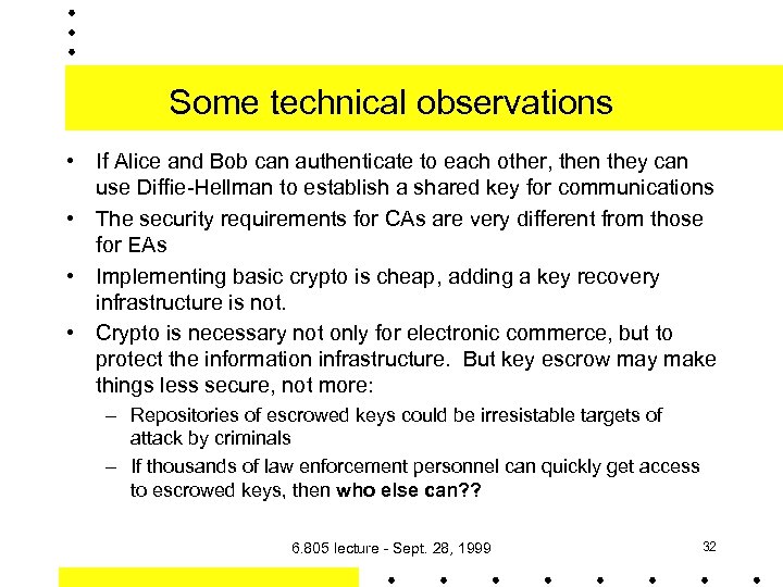 Some technical observations • If Alice and Bob can authenticate to each other, then