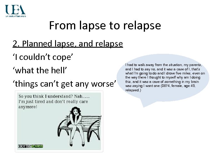 From lapse to relapse 2. Planned lapse, and relapse ‘I couldn’t cope’ ‘what the