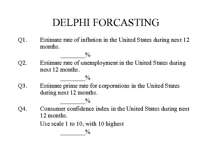 DELPHI FORCASTING Q 1. Q 2. Q 3. Q 4. Estimate rate of inflation