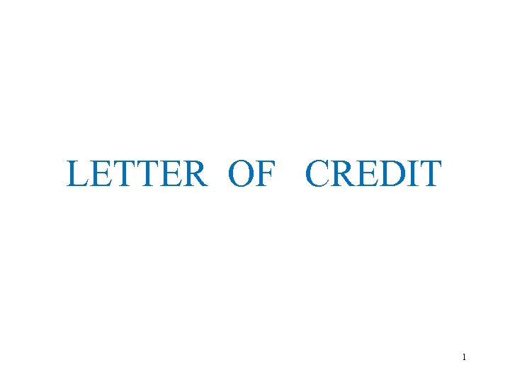 LETTER OF CREDIT 1 