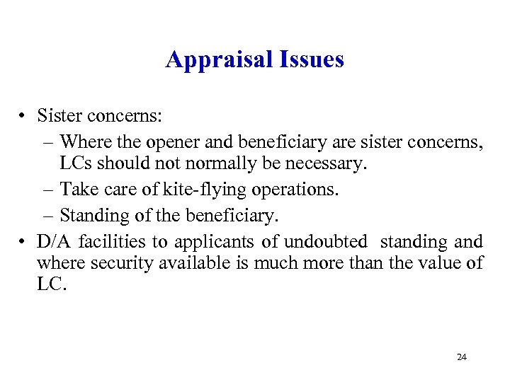 Appraisal Issues • Sister concerns: – Where the opener and beneficiary are sister concerns,