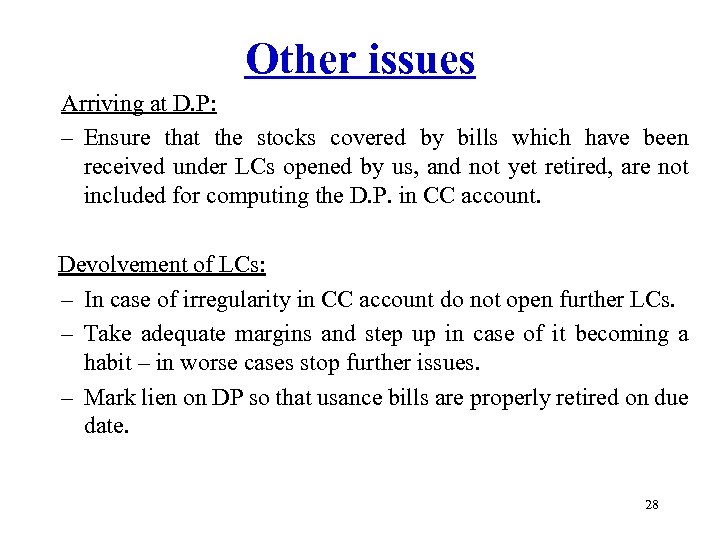 Other issues Arriving at D. P: – Ensure that the stocks covered by bills