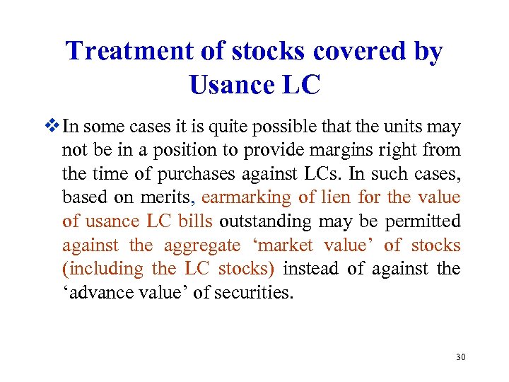 Treatment of stocks covered by Usance LC v In some cases it is quite