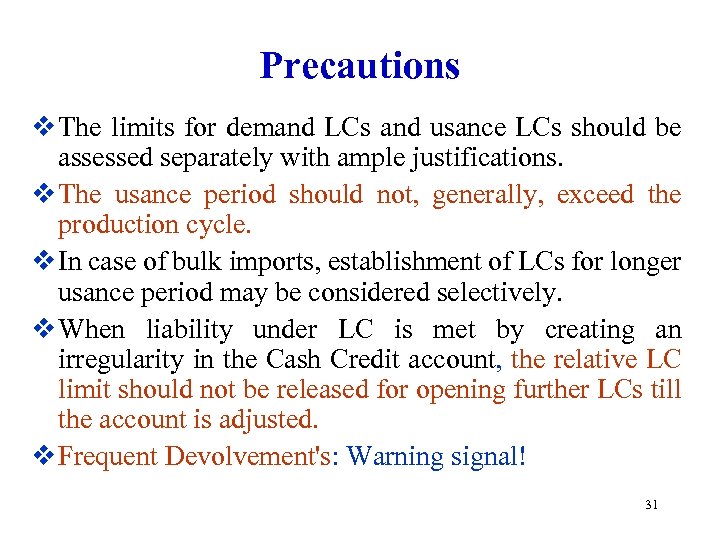 Precautions v The limits for demand LCs and usance LCs should be assessed separately