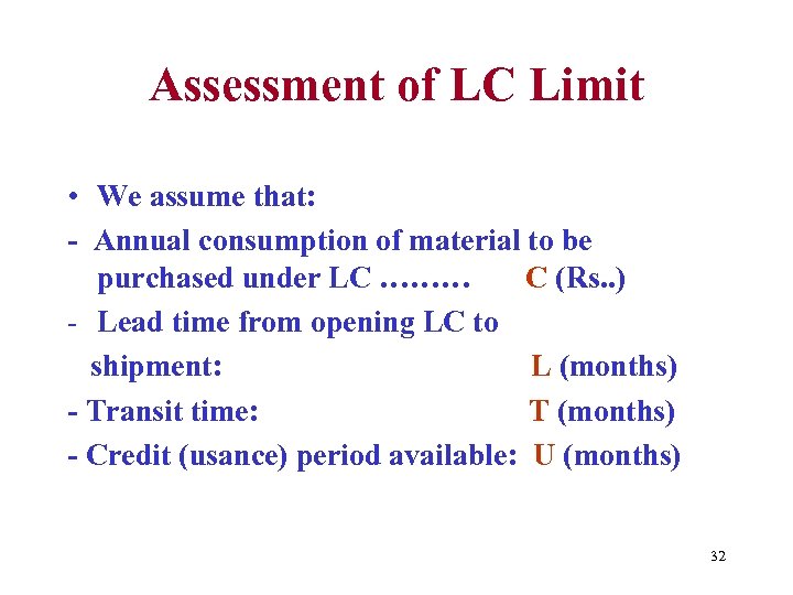 Assessment of LC Limit • We assume that: - Annual consumption of material to