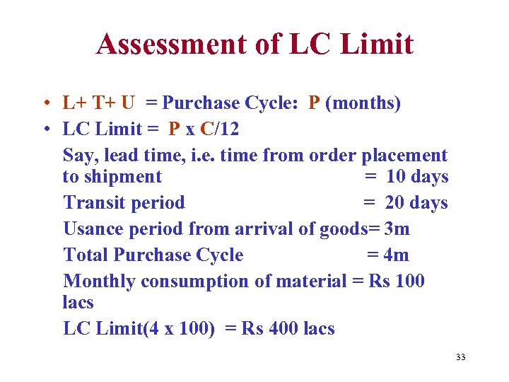 Assessment of LC Limit • L+ T+ U = Purchase Cycle: P (months) •