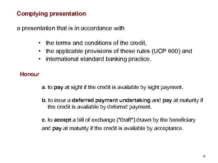 Complying presentation a presentation that is in accordance with • the terms and conditions