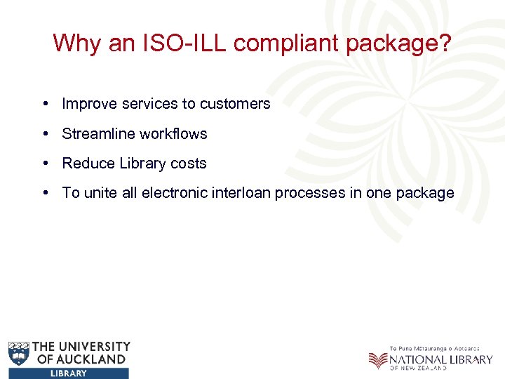 Why an ISO-ILL compliant package? • Improve services to customers • Streamline workflows •
