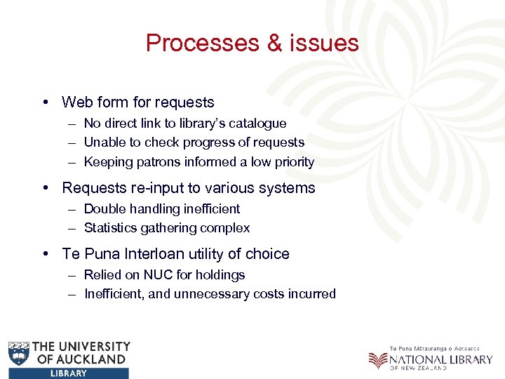 Processes & issues • Web form for requests – No direct link to library’s