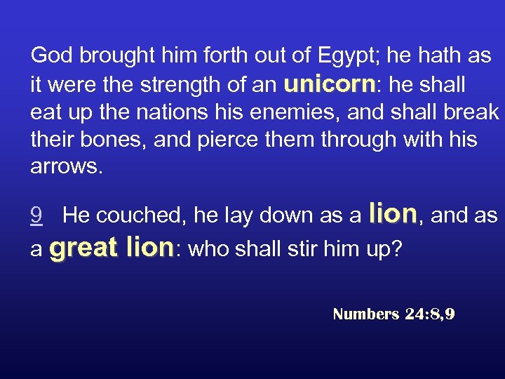 God brought him forth out of Egypt; he hath as it were the strength