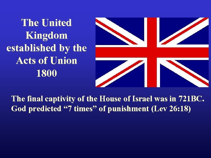 The United Kingdom established by the Acts of Union 1800 The final captivity of