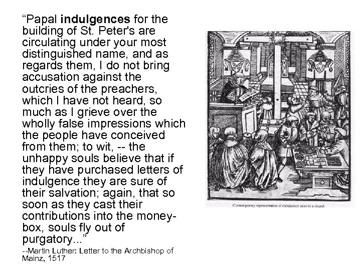 “Papal indulgences for the building of St. Peter's are circulating under your most distinguished