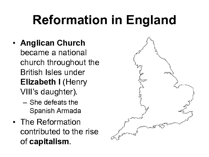 Reformation in England • Anglican Church became a national church throughout the British Isles