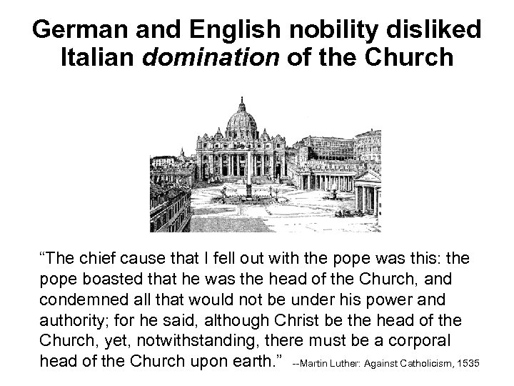 German and English nobility disliked Italian domination of the Church “The chief cause that