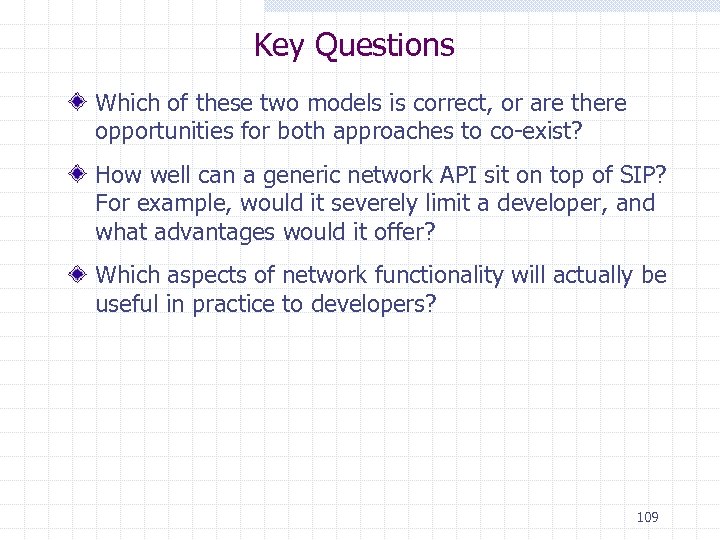 Key Questions Which of these two models is correct, or are there opportunities for