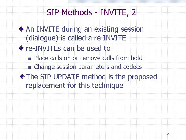 SIP Methods - INVITE, 2 An INVITE during an existing session (dialogue) is called