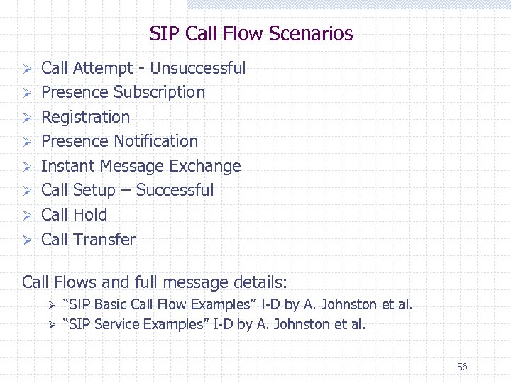 SIP Call Flow Scenarios Ø Ø Ø Ø Call Attempt - Unsuccessful Presence Subscription