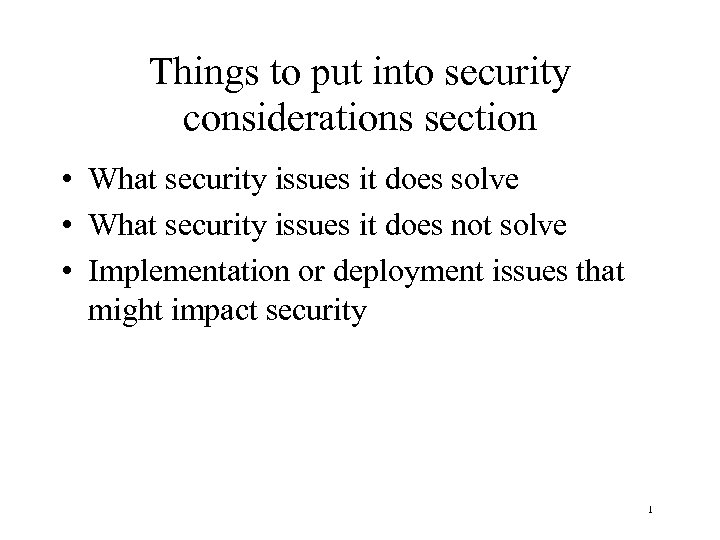 Things to put into security considerations section • What security issues it does solve