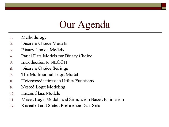 Our Agenda 1. 2. 3. 4. 5. 6. 7. 8. 9. 10. 11. 12.