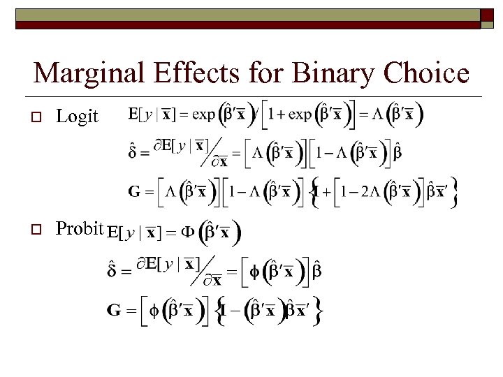 Marginal Effects for Binary Choice o Logit o Probit 