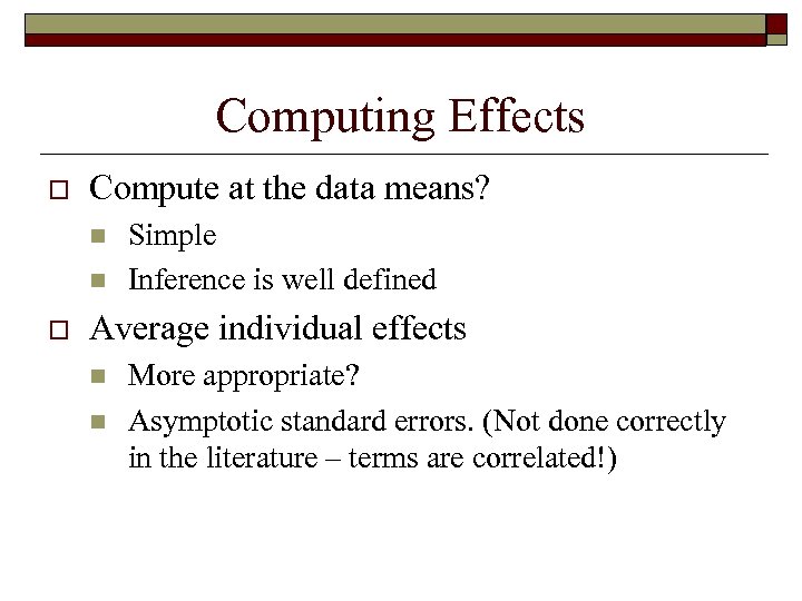 Computing Effects o Compute at the data means? n n o Simple Inference is