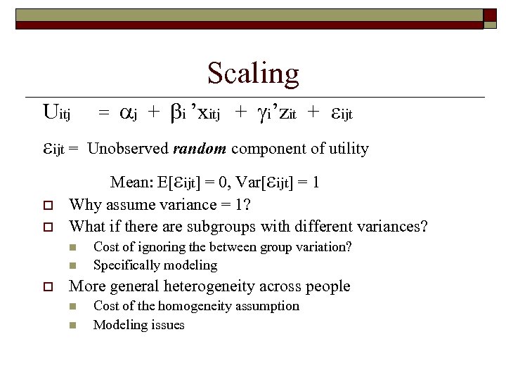 Scaling Uitj = j + i ’xitj + i’zit + ijt = Unobserved random