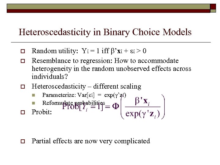 Heteroscedasticity in Binary Choice Models o o o Random utility: Yi = 1 iff