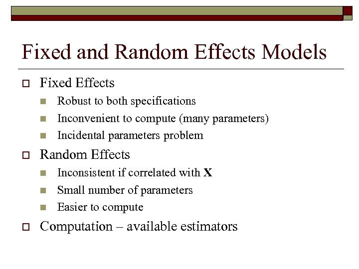 Fixed and Random Effects Models o Fixed Effects n n n o Random Effects