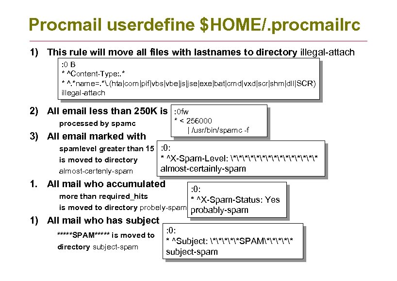 Procmail userdefine $HOME/. procmailrc 1) This rule will move all files with lastnames to