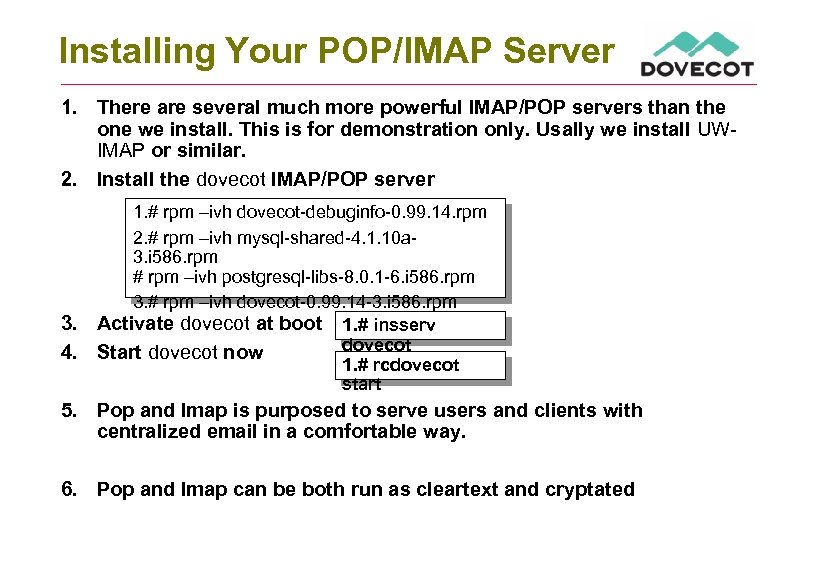 Installing Your POP/IMAP Server 1. There are several much more powerful IMAP/POP servers than