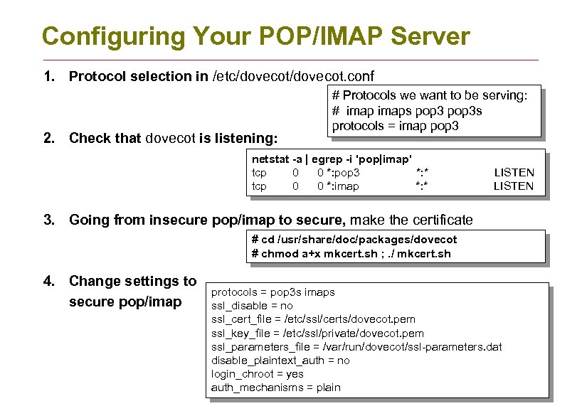 Configuring Your POP/IMAP Server 1. Protocol selection in /etc/dovecot. conf 2. Check that dovecot