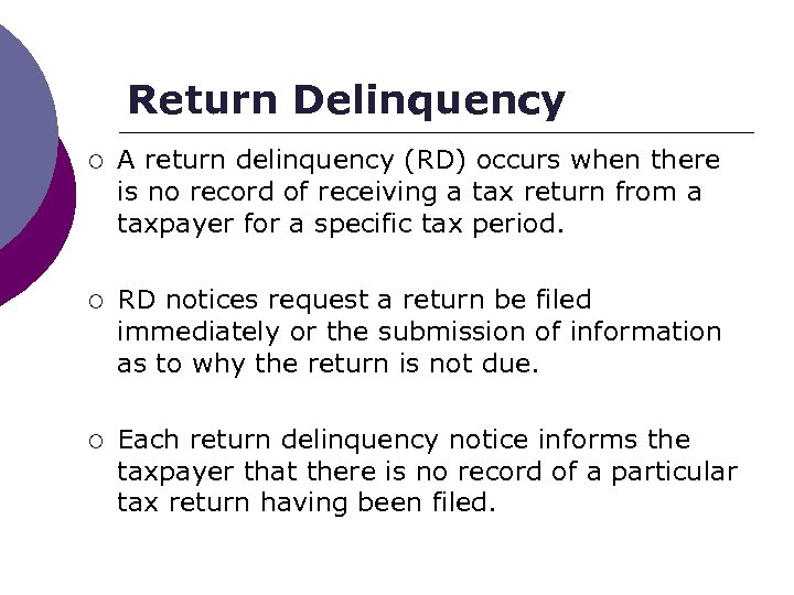 Return Delinquency ¡ A return delinquency (RD) occurs when there is no record of
