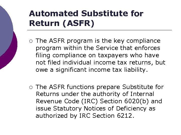 Automated Substitute for Return (ASFR) ¡ The ASFR program is the key compliance program