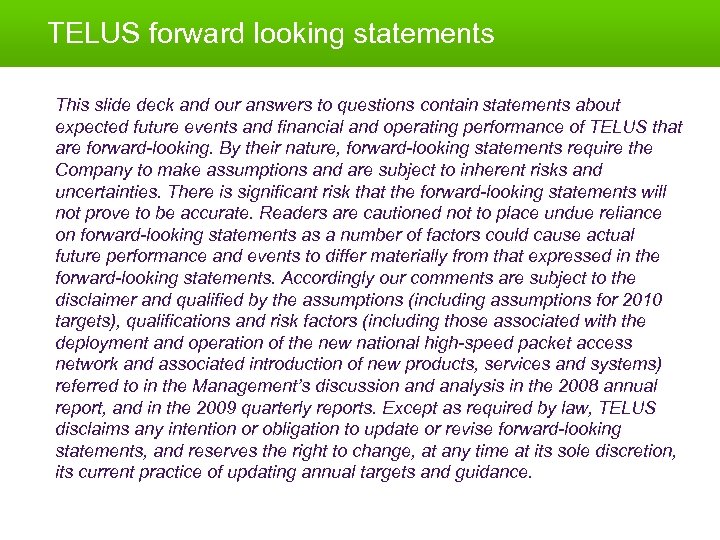 TELUS forward looking statements This slide deck and our answers to questions contain statements