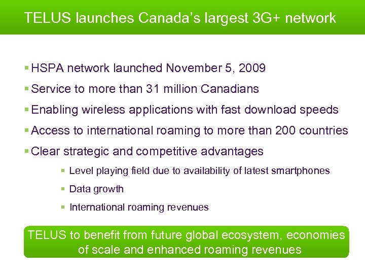 TELUS launches Canada’s largest 3 G+ network § HSPA network launched November 5, 2009