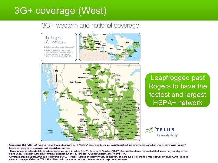 3 G+ coverage (West) Leapfrogged past Rogers to have the fastest and largest HSPA+