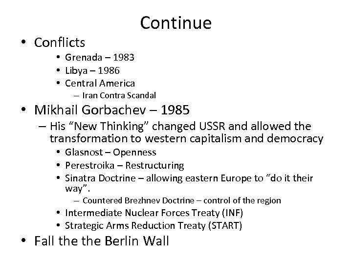  • Conflicts Continue • Grenada – 1983 • Libya – 1986 • Central