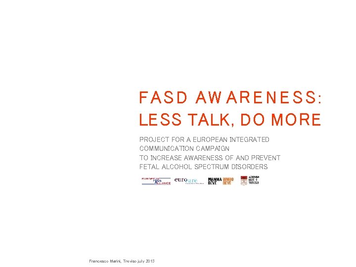 F AS D AW AR E N E S S : LESS TALK, DO