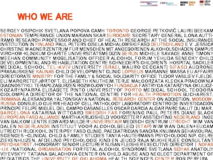 WHO WE ARE SERGEY OSIPCHIK SVETLANA POPOVA CAMH TORONTO GEORGIE PETKOVIĆ LAURII BEEKAM ESTONIAN