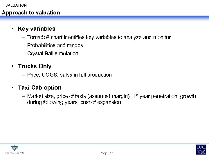 VALUATION Approach to valuation • Key variables – Tornado chart identifies key variables to