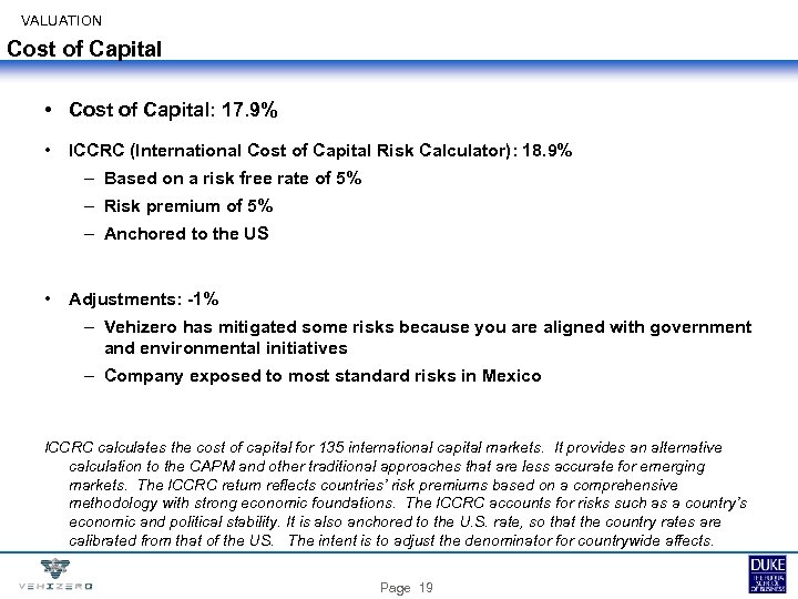 VALUATION Cost of Capital • Cost of Capital: 17. 9% • ICCRC (International Cost