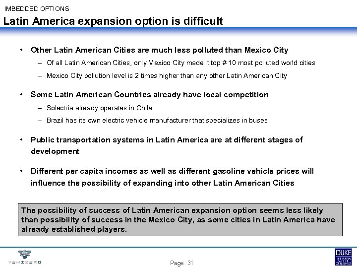 IMBEDDED OPTIONS Latin America expansion option is difficult • Other Latin American Cities are