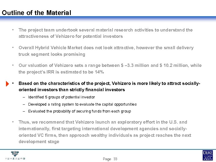 Outline of the Material • The project team undertook several material research activities to