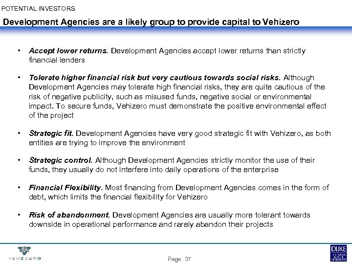 POTENTIAL INVESTORS Development Agencies are a likely group to provide capital to Vehizero •